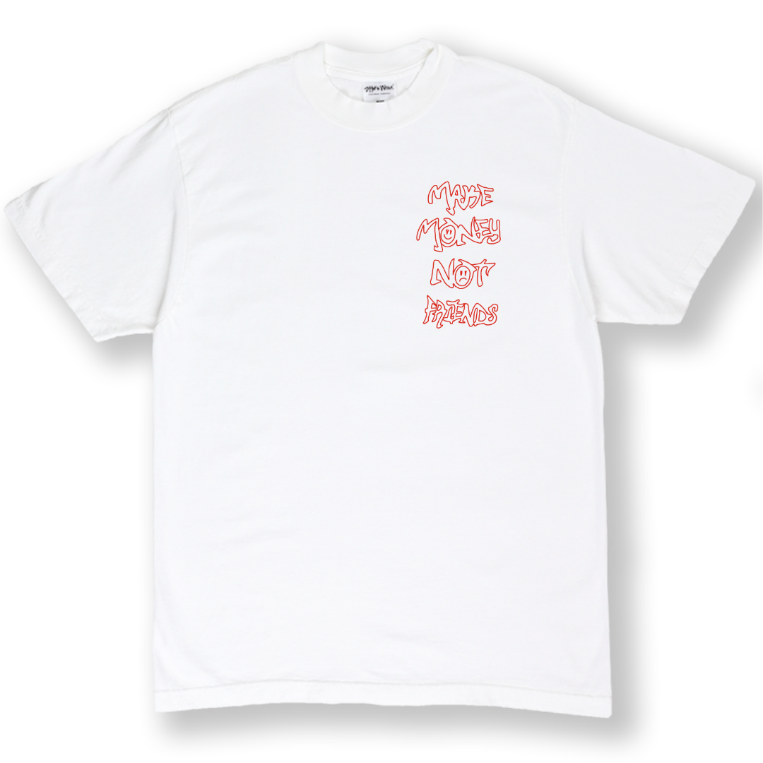 MORE MONEY NOT FRIENDS