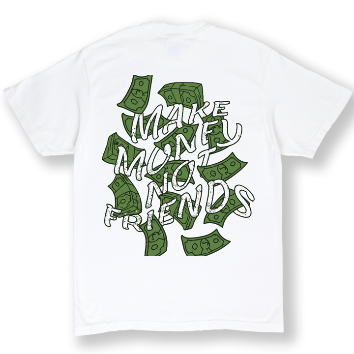 MAKE MONEY NOT FRIENDS